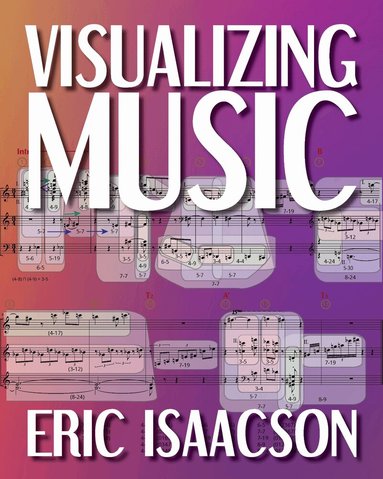 Eric Isaacson - Visualizing Music, Häftad
