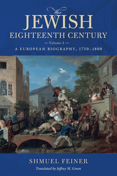 Shmuel Feiner - Jewish Eighteenth Century, Volume 2, Inbunden