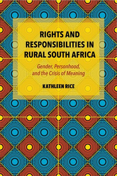 bokomslag Rights and Responsibilities in Rural South Africa