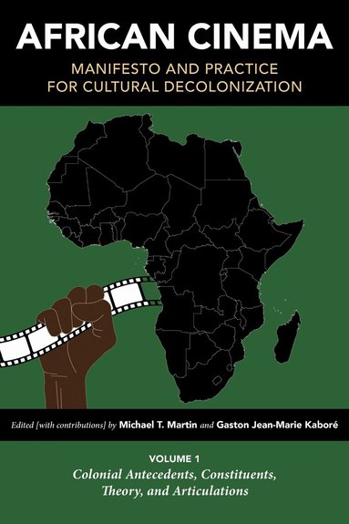 Michael T. Martin, Gaston Jean-Marie Kaboré - African Cinema: Manifesto and Practice for Cultural Decolonization, Häftad