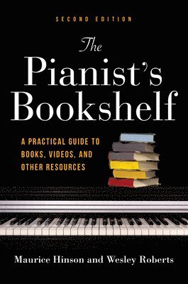 bokomslag The Pianist's Bookshelf, Second Edition