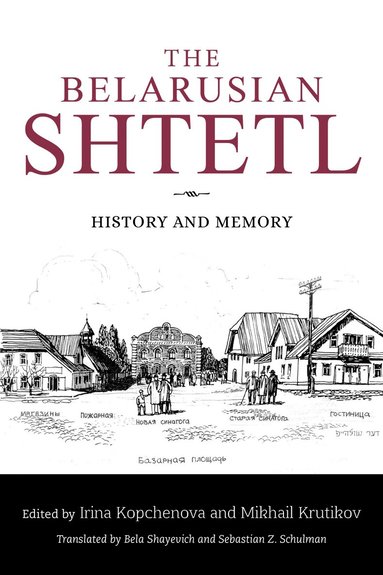 Irina Kopchenova, Mikhail Krutikov - Belarusian Shtetl, Häftad
