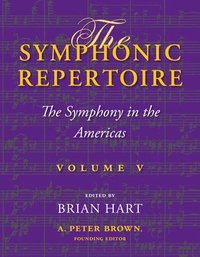 bokomslag The Symphonic Repertoire, Volume V