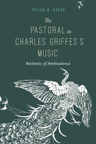 Taylor A. Greer - Pastoral in Charles Griffes's Music, Häftad