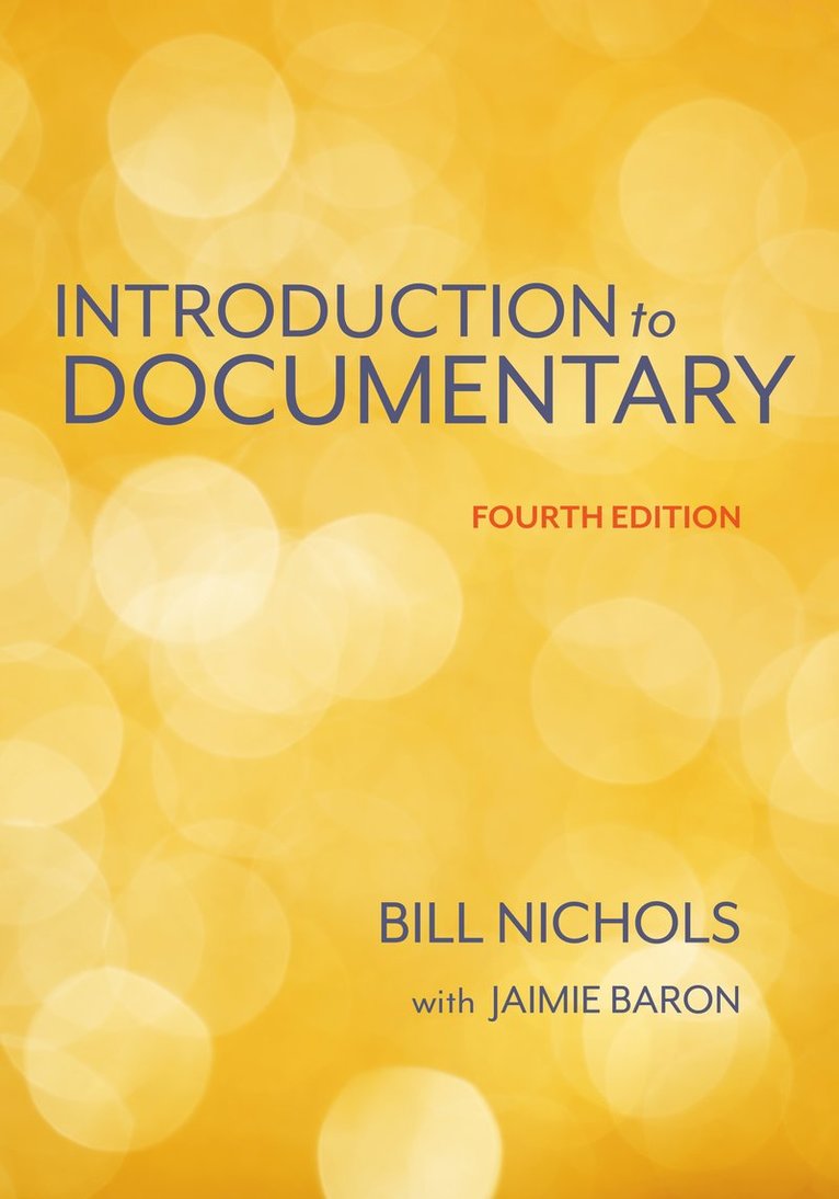 Bill Nichols, Jaimie Baron - Introduction to Documentary, Fourth Edition, Inbunden
