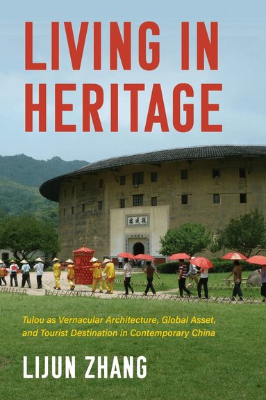 Lijun Zhang - Living in Heritage, Inbunden