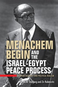 bokomslag Menachem Begin and the Israel-Egypt Peace Process