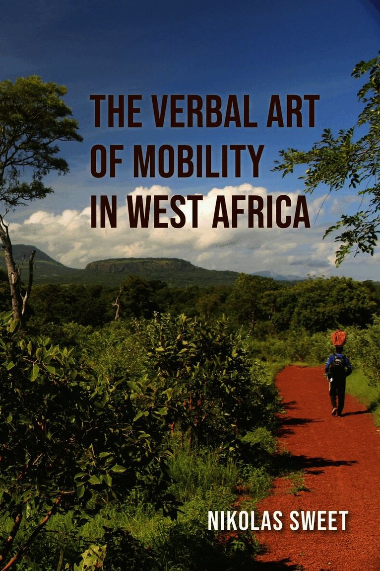 Nikolas Sweet - Verbal Art of Mobility in West Africa, Häftad