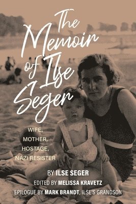 Melissa Kravetz - Memoir of Ilse Seger, Häftad