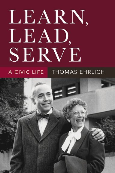 Thomas Ehrlich - Learn, Lead, Serve, Inbunden