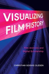 bokomslag Visualizing Film History