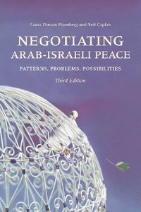 bokomslag Negotiating Arab-Israeli Peace: Patterns, Problems, Possibilities