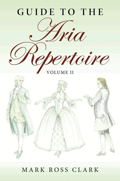 Mark Ross Clark - Guide to the Aria Repertoire, Volume II, Häftad
