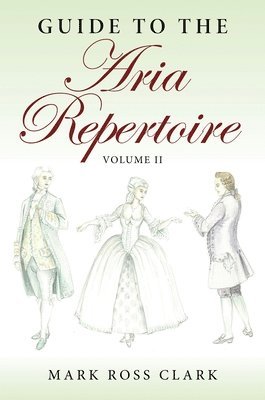 bokomslag Guide to the Aria Repertoire, Volume II