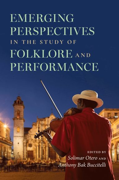 bokomslag Emerging Perspectives in the Study of Folklore and Performance