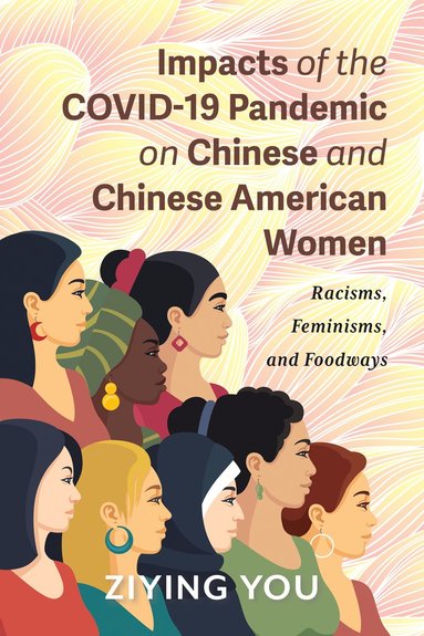 bokomslag Impacts of the COVID-19 Pandemic on Chinese and Chinese American Women