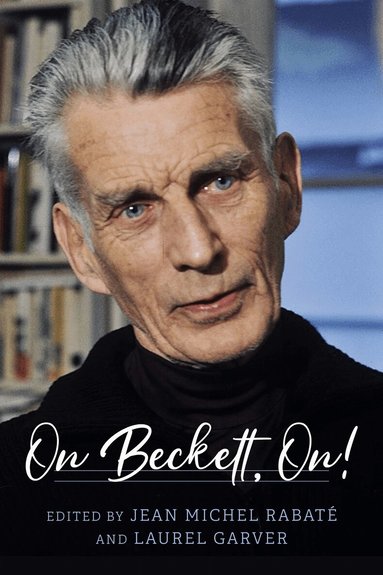 Jean-Michel Rabaté, Laurel Garver - On Beckett, on!, Häftad