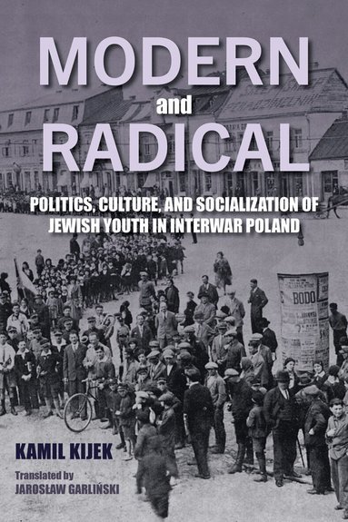 Kamil Kijek - Modern and Radical, Inbunden