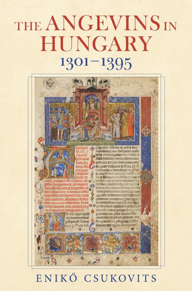 Enikő Csukovits - Angevins in Hungary 1301–1395, Häftad