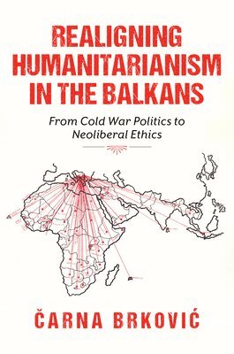 Realigning Humanitarianism in the Balkans 1