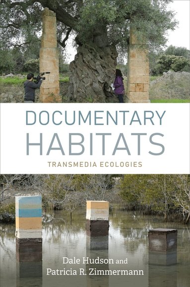 Dale Hudson, Patricia R. Zimmermann - Documentary Habitats, Inbunden