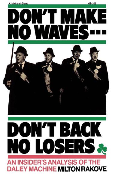 Milton L. Rakove - Don't Make No Waves...Don't Back No Losers, Häftad