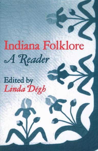 Linda Deigh, Linda Dégh - Indiana Folklore, Häftad