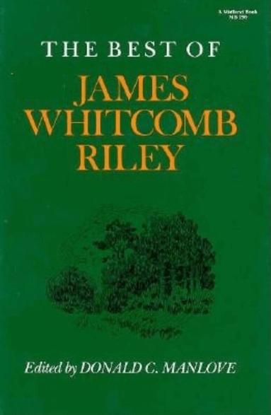 James Whitcomb Riley, Donald C. Manlove - Best of James Whitcomb Riley, Häftad