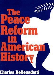 Charles DeBenedetti - Peace Reform in American History, Häftad