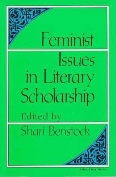Shari Benstock - Feminist Issues in Literary Scholarship, Häftad