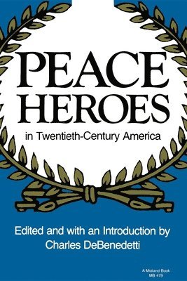 Peace Heroes in Twentieth-Century America