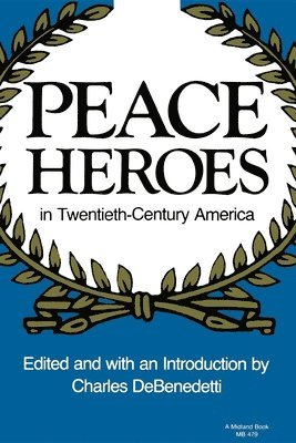 Peace Heroes in Twentieth-Century America 1