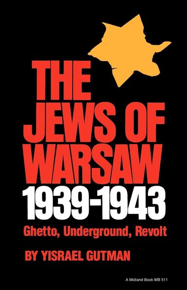 Yisrael Gutman - Jews of Warsaw, 1939-1943, Häftad