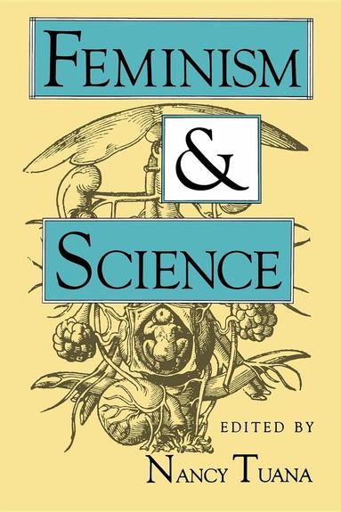 Nancy Tuana - Feminism and Science, Häftad