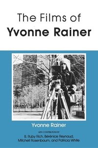 bokomslag The Films of Yvonne Rainer