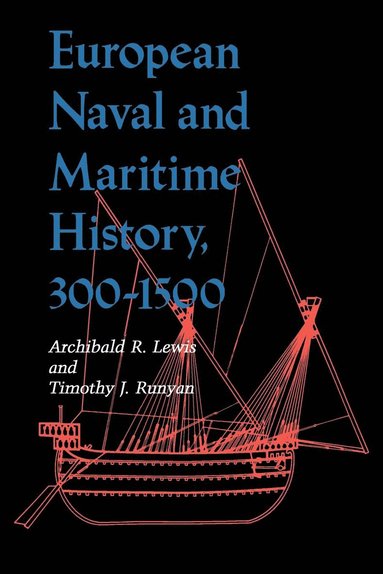 bokomslag European Naval and Maritime History, 300-1500