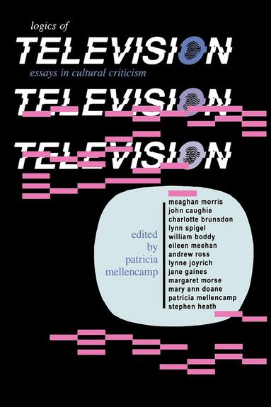 Patricia Mellencamp - Logics of Television, Häftad