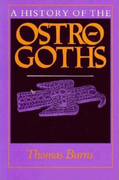 Thomas S. Burns - History of the Ostrogoths, Häftad