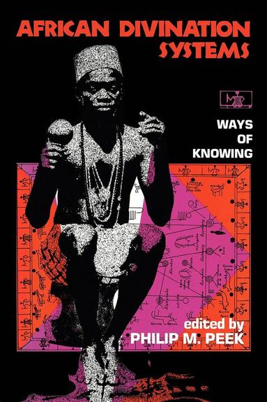 Philip M. Peek - African Divination Systems, Häftad