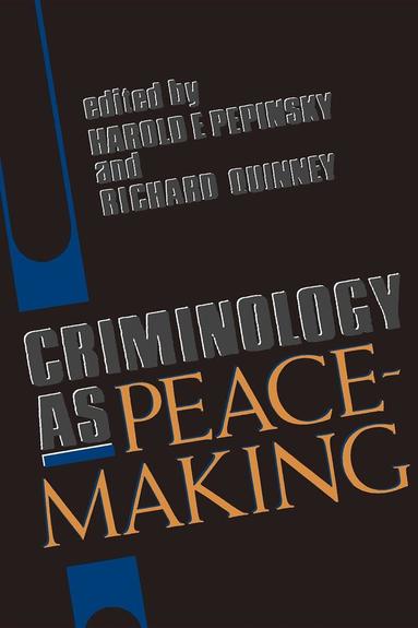 Harold E. Pepinsky, Richard Quinney - Criminology As Peacemaking, Häftad