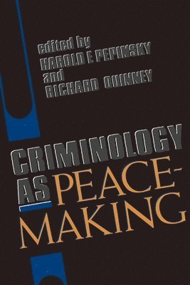 Harold E. Pepinsky, Richard Quinney - Criminology As Peacemaking, Häftad