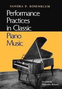 bokomslag Performance Practices in Classic Piano Music