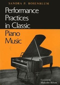 bokomslag Performance Practices in Classic Piano Music