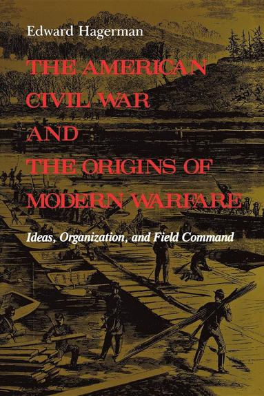 bokomslag American Civil War and the Origins of Modern Warfare