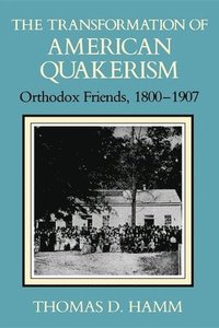 bokomslag The Transformation of American Quakerism