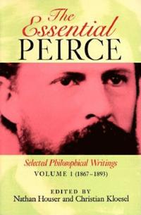 bokomslag The Essential Peirce, Volume 1