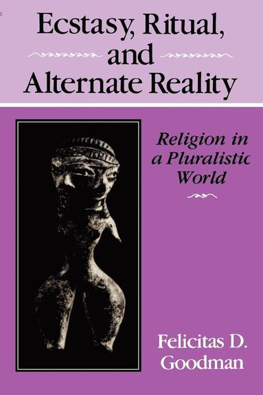 bokomslag Ecstasy, Ritual, and Alternate Reality