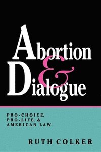 bokomslag Abortion and Dialogue