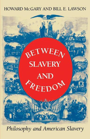 Howard McGary, Bill E. Lawson - Between Slavery and Freedom, Häftad
