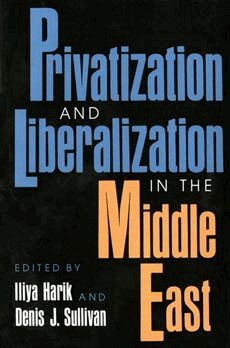 Iliya Harik, Denis J. Sullivan - Privatization and Liberalization in the Middle East, Häftad